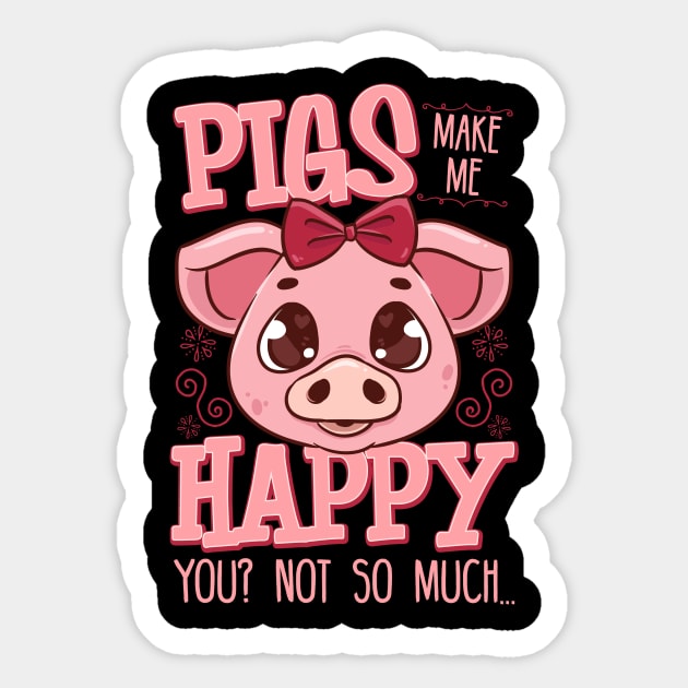 Adorable Pigs Make Me Happy You? Not So Much Sticker by theperfectpresents